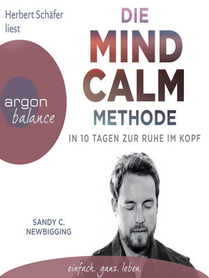 cover image of Die Mind Calm Methode--In 10 Tagen zur Ruhe im Kopf (Autorisierte Lesefassung)